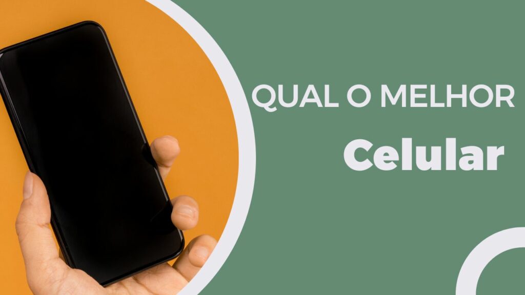 Qual o Melhor Celular de 2025? Confira 12 Opções Incríveis!
